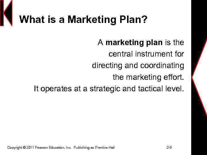 What is a Marketing Plan? A marketing plan is the central instrument for directing