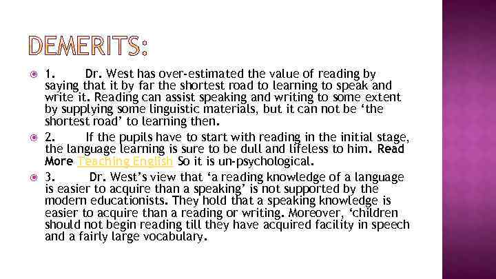  1. Dr. West has over-estimated the value of reading by saying that it