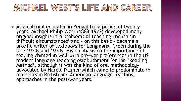  As a colonial educator in Bengal for a period of twenty years, Michael