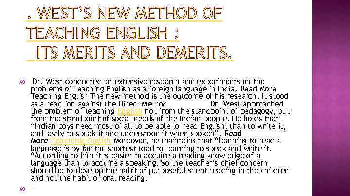 . WEST’S NEW METHOD OF TEACHING ENGLISH : ITS MERITS AND DEMERITS. Dr. West