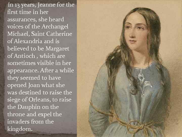  In 13 years, Jeanne for the first time in her assurances, she heard