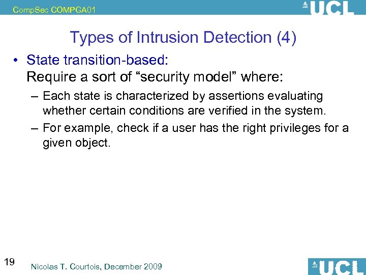 Comp. Sec COMPGA 01 Types of Intrusion Detection (4) • State transition-based: Require a