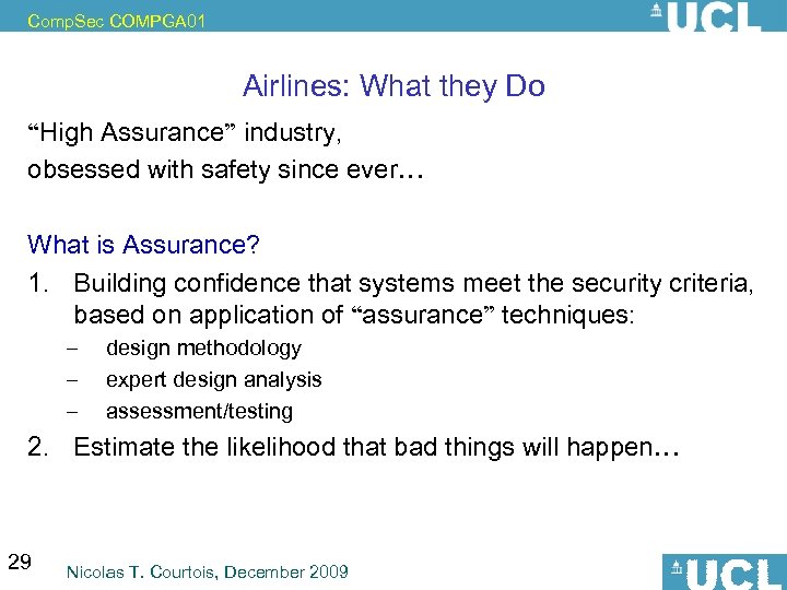 Comp. Sec COMPGA 01 Airlines: What they Do “High Assurance” industry, obsessed with safety