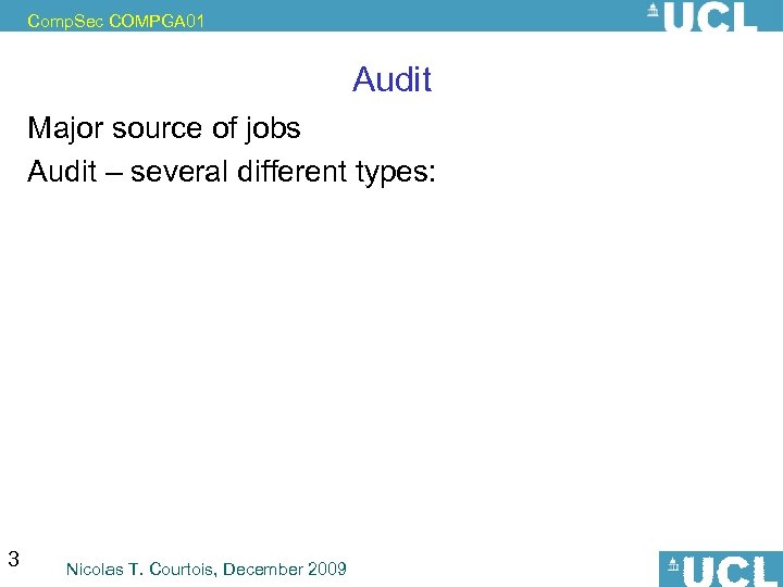 Comp. Sec COMPGA 01 Audit Major source of jobs Audit – several different types: