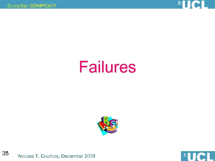 Comp. Sec COMPGA 01 Failures 35 Nicolas T. Courtois, December 2009 