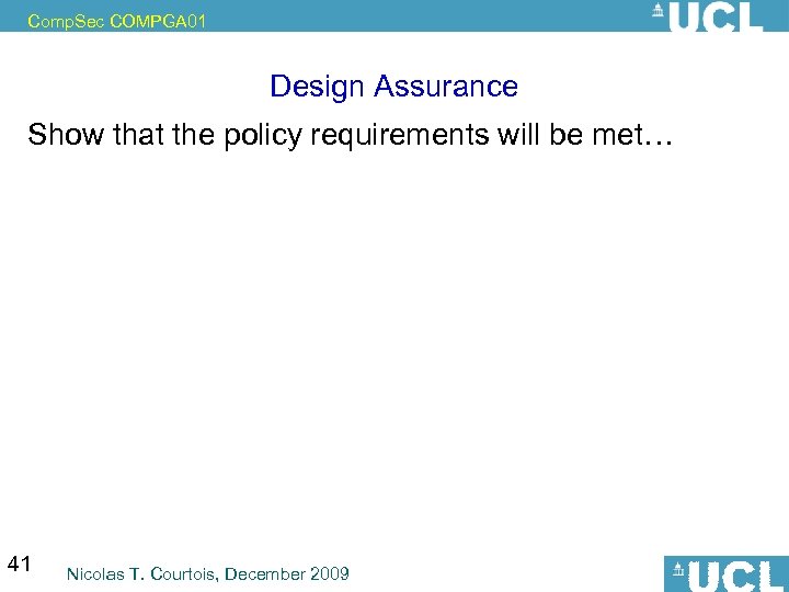 Comp. Sec COMPGA 01 Design Assurance Show that the policy requirements will be met…