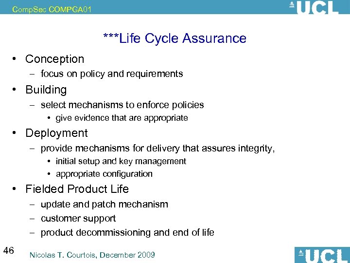 Comp. Sec COMPGA 01 ***Life Cycle Assurance • Conception – focus on policy and