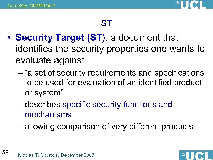 Comp. Sec COMPGA 01 ST • Security Target (ST): a document that identifies the