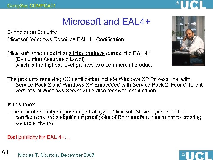 Comp. Sec COMPGA 01 Microsoft and EAL 4+ Schneier on Security Microsoft Windows Receives