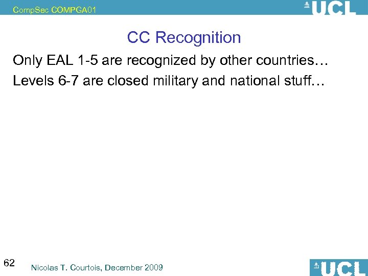 Comp. Sec COMPGA 01 CC Recognition Only EAL 1 -5 are recognized by other