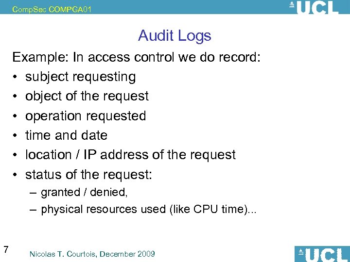 Comp. Sec COMPGA 01 Audit Logs Example: In access control we do record: •