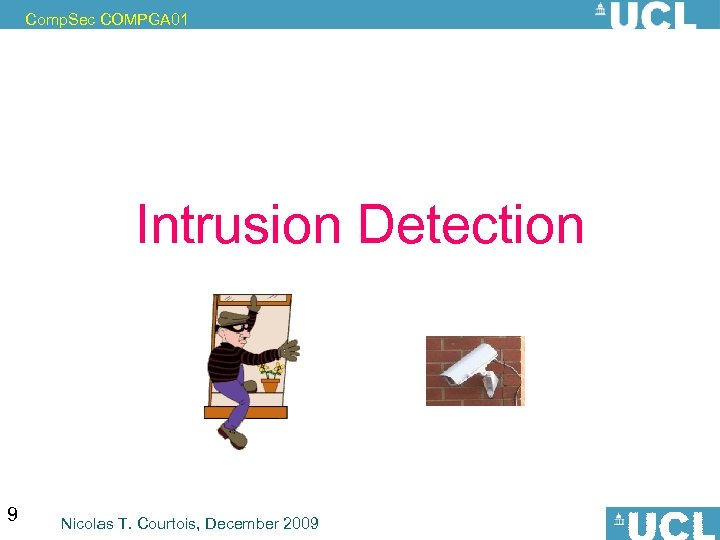 Comp. Sec COMPGA 01 Intrusion Detection 9 Nicolas T. Courtois, December 2009 