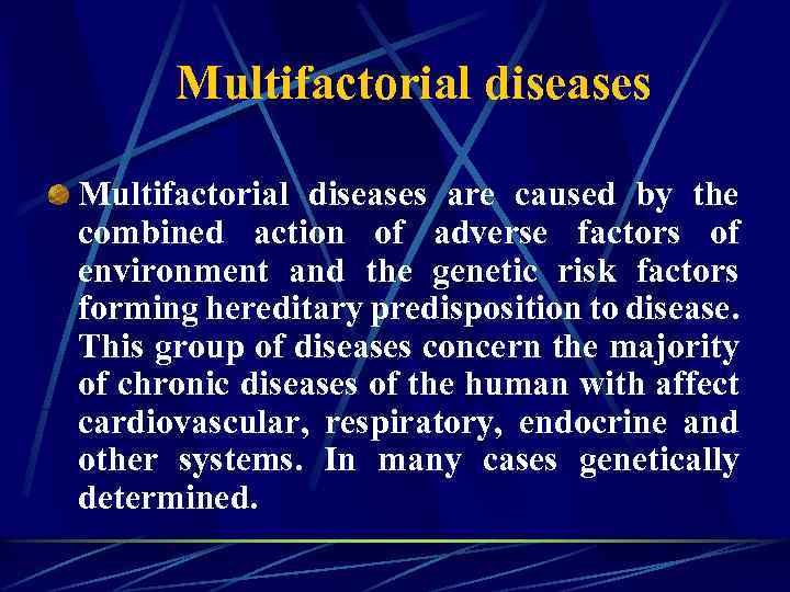 Multifactorial diseases are caused by the combined action of adverse factors of environment and