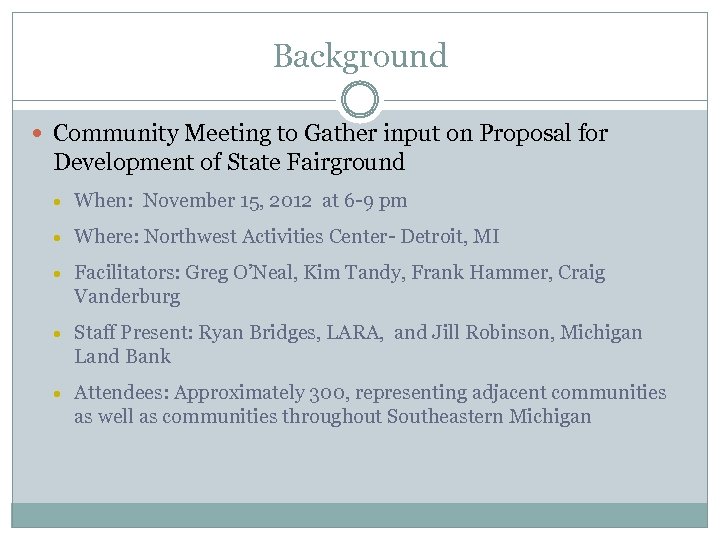 Background Community Meeting to Gather input on Proposal for Development of State Fairground When: