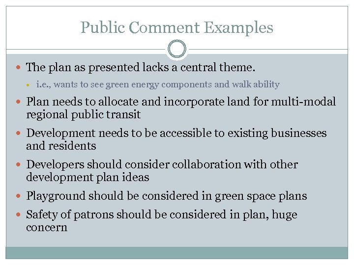 Public Comment Examples The plan as presented lacks a central theme. i. e. ,