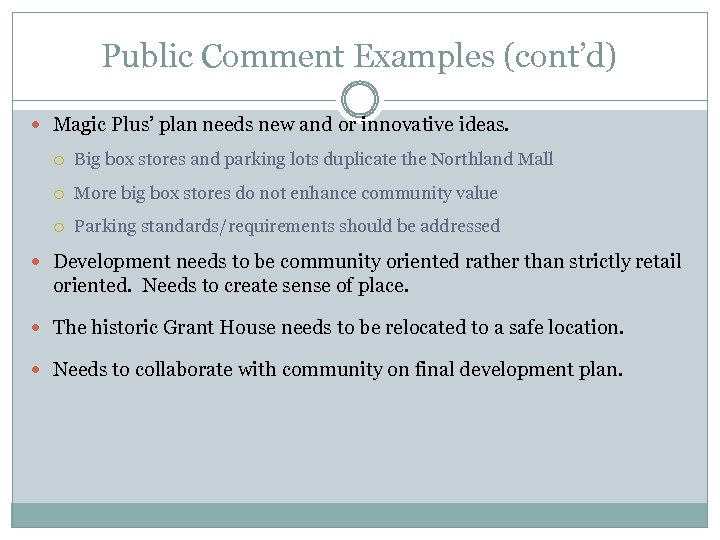 Public Comment Examples (cont’d) Magic Plus’ plan needs new and or innovative ideas. Big