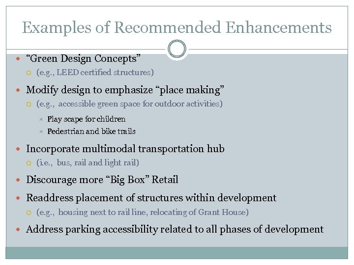 Examples of Recommended Enhancements “Green Design Concepts” (e. g. , LEED certified structures) Modify