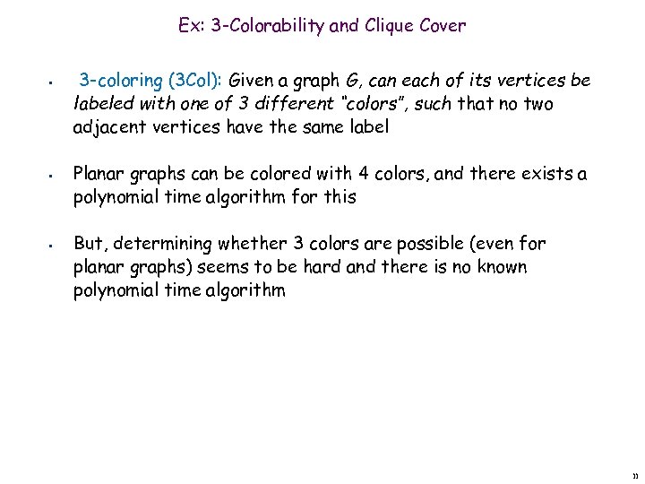 Ex: 3 -Colorability and Clique Cover • • • 3 -coloring (3 Col): Given
