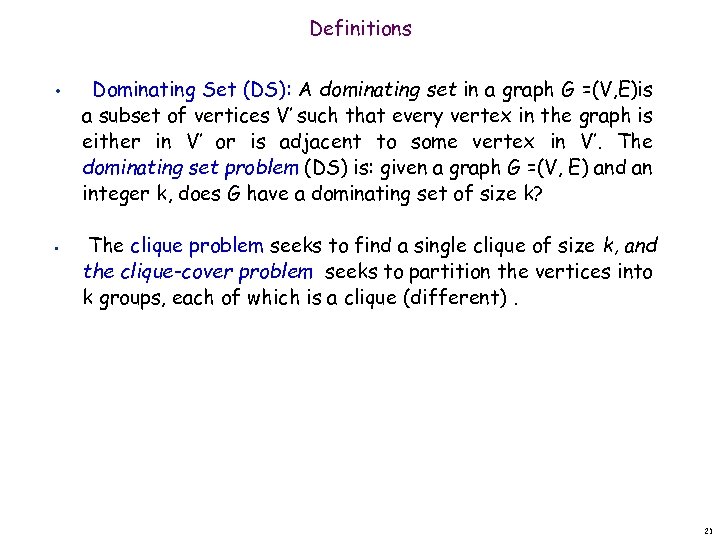 Definitions • • Dominating Set (DS): A dominating set in a graph G =(V,