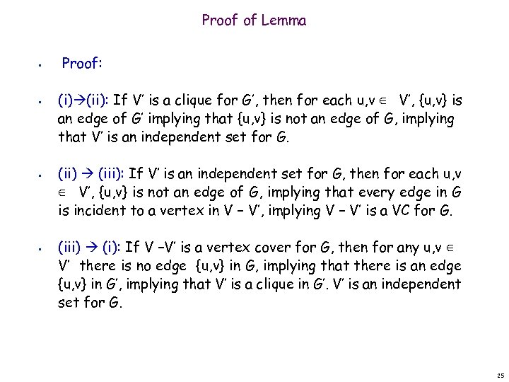 Proof of Lemma • • Proof: (i) (ii): If V’ is a clique for