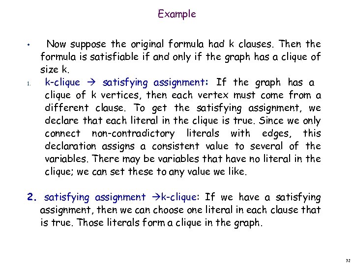 Example • 1. Now suppose the original formula had k clauses. Then the formula