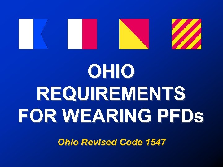 OHIO REQUIREMENTS FOR WEARING PFDs Ohio Revised Code 1547 