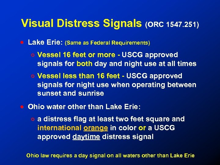 Visual Distress Signals (ORC 1547. 251) ! Lake Erie: (Same as Federal Requirements) #