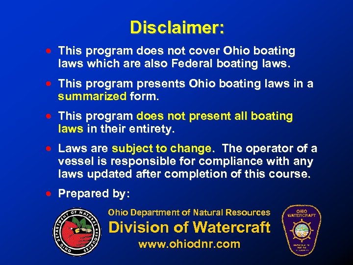 Disclaimer: ! This program does not cover Ohio boating laws which are also Federal