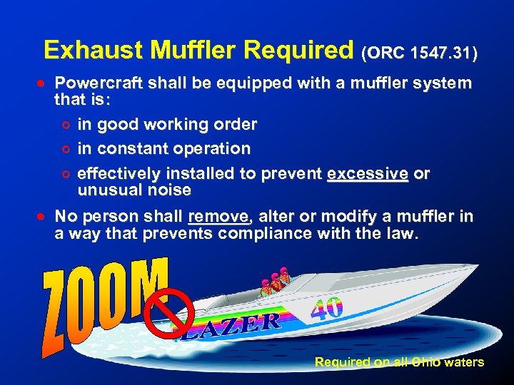 Exhaust Muffler Required (ORC 1547. 31) ! Powercraft shall be equipped with a muffler