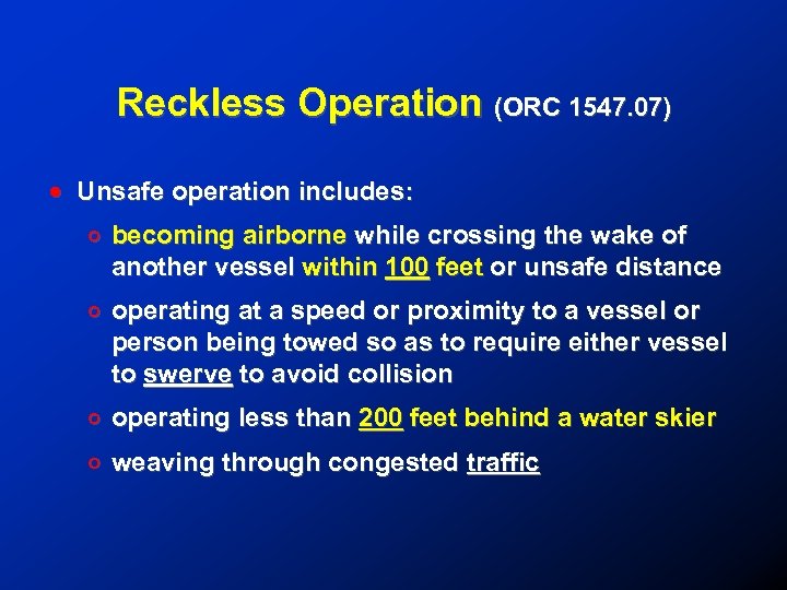 Reckless Operation (ORC 1547. 07) ! Unsafe operation includes: # becoming airborne while crossing