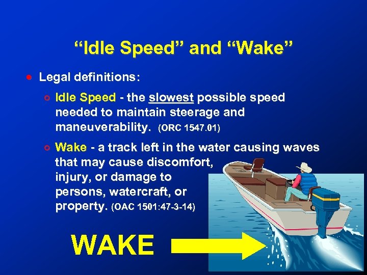 “Idle Speed” and “Wake” ! Legal definitions: # Idle Speed - the slowest possible