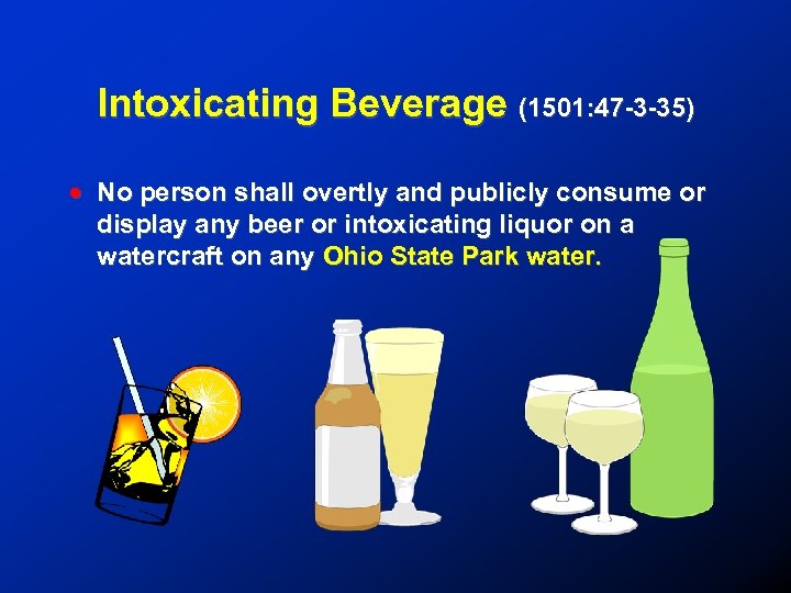 Intoxicating Beverage (1501: 47 -3 -35) ! No person shall overtly and publicly consume