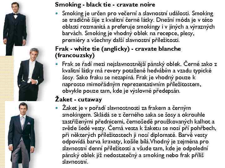 Smoking - black tie - cravate noire Smoking je určen pro večerní a slavnostní