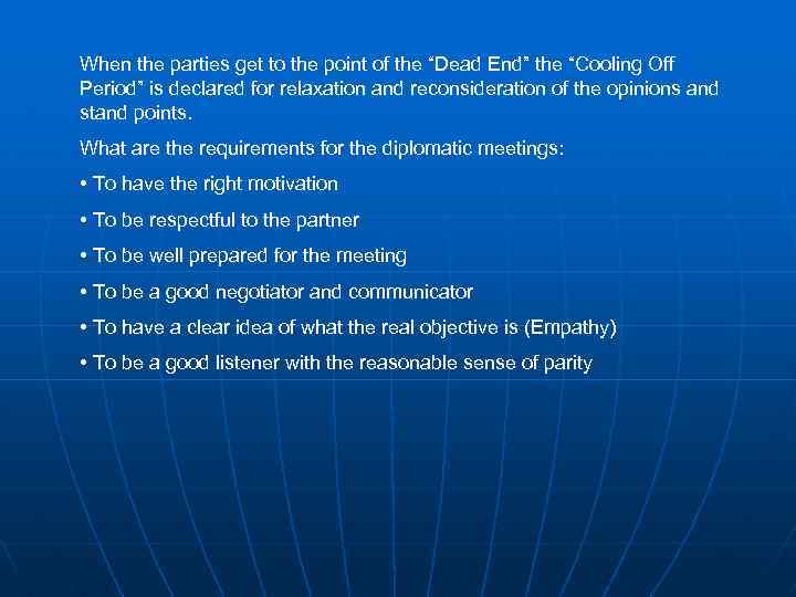 When the parties get to the point of the “Dead End” the “Cooling Off