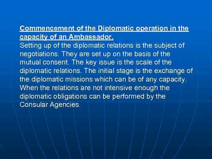 Commencement of the Diplomatic operation in the capacity of an Ambassador. Setting up of