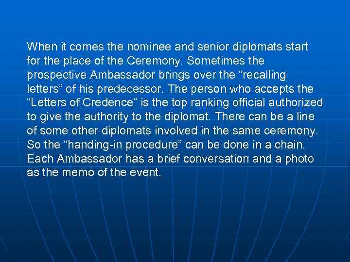 When it comes the nominee and senior diplomats start for the place of the