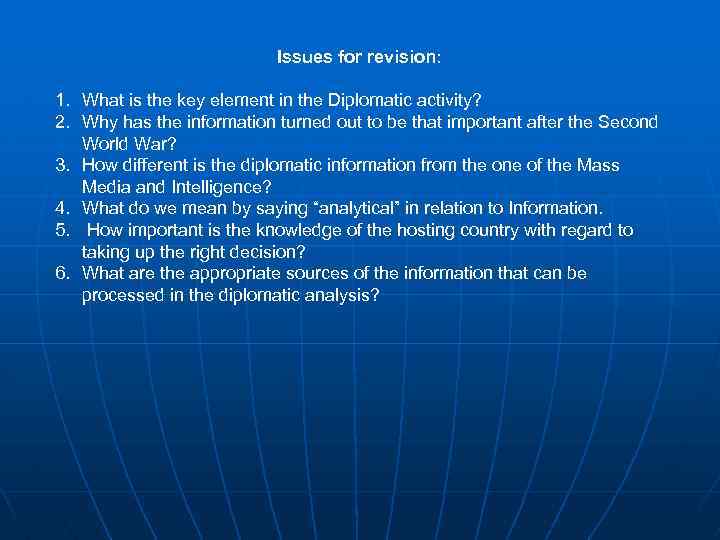 Issues for revision: 1. What is the key element in the Diplomatic activity? 2.