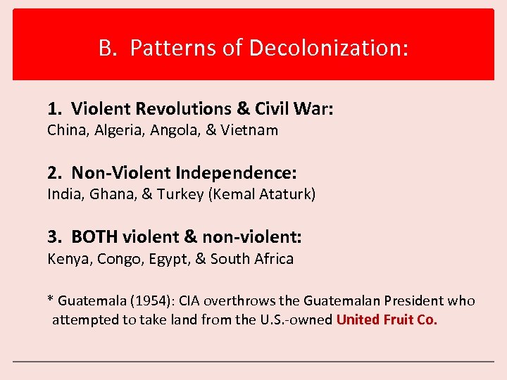 B. Patterns of Decolonization: 1. Violent Revolutions & Civil War: China, Algeria, Angola, &