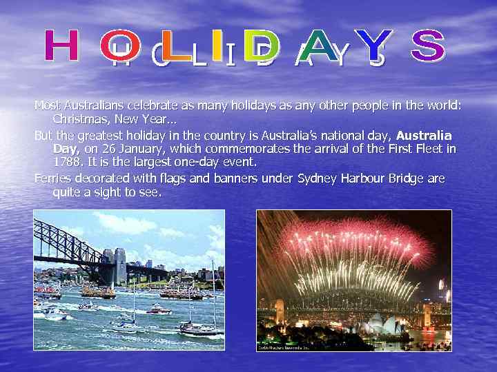 H O L I D A Y S Most Australians celebrate as many holidays