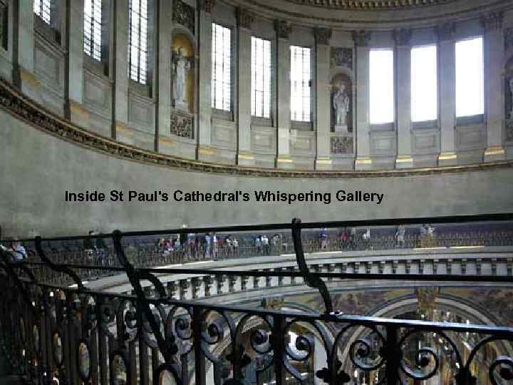 Inside St Paul's Cathedral's Whispering Gallery 