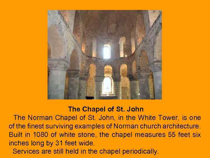 The Chapel of St. John The Norman Chapel of St. John, in the White