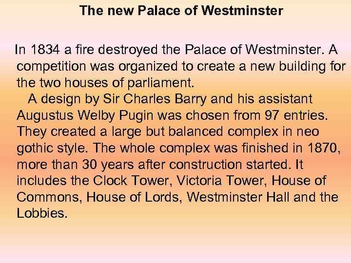 The new Palace of Westminster In 1834 a fire destroyed the Palace of Westminster.