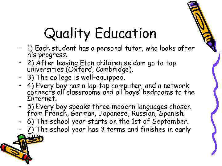 Quality Education • 1) Each student has a personal tutor, who looks after his