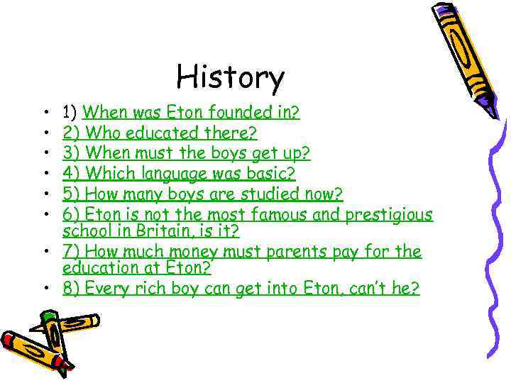 History • • • 1) When was Eton founded in? 2) Who educated there?