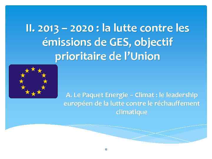 II. 2013 – 2020 : la lutte contre les émissions de GES, objectif prioritaire