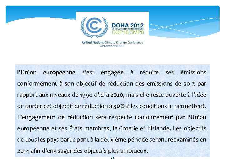 l’Union européenne s’est engagée à réduire ses émissions conformément à son objectif de réduction