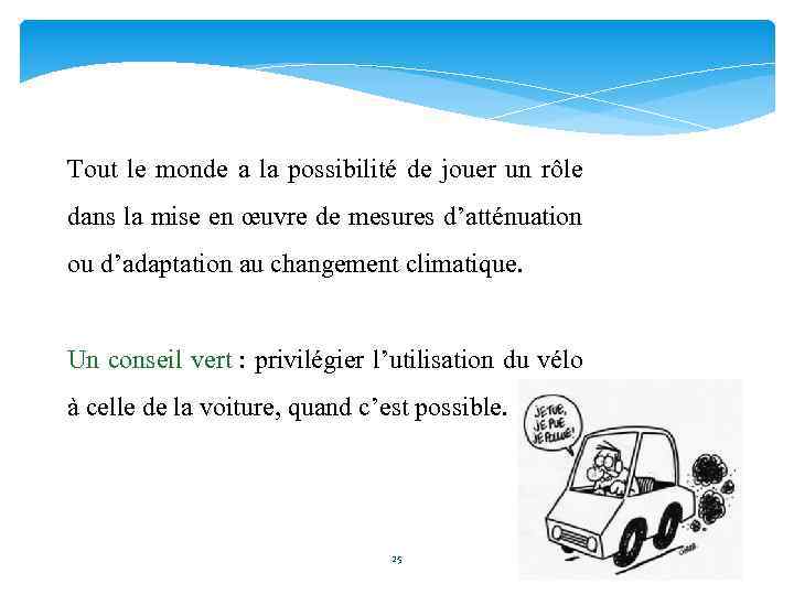 Tout le monde a la possibilité de jouer un rôle dans la mise en