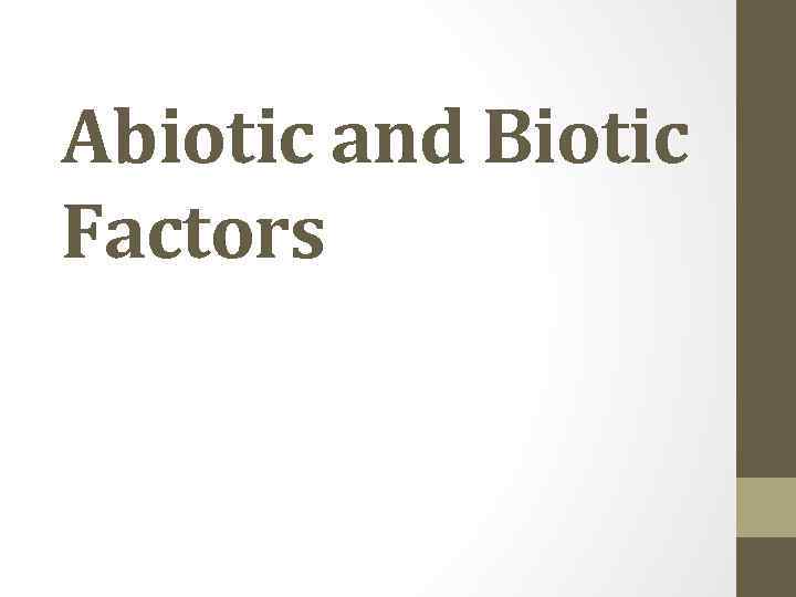 Abiotic and Biotic Factors 