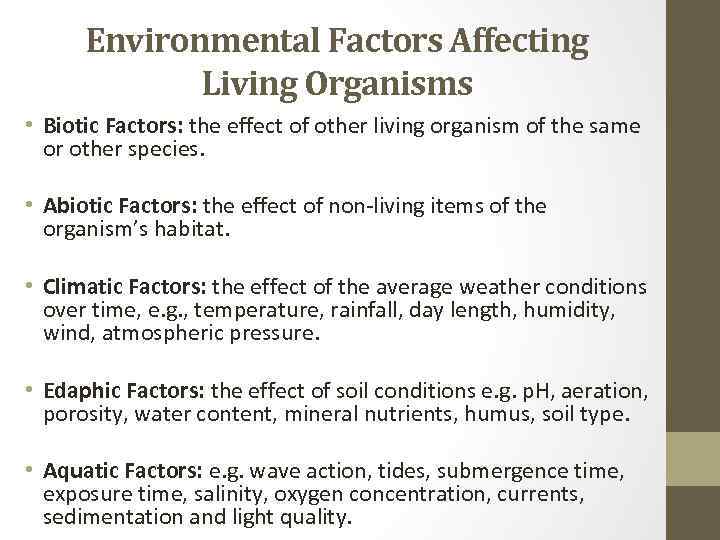 Environmental Factors Affecting Living Organisms • Biotic Factors: the effect of other living organism