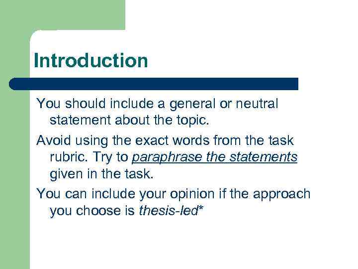 Introduction You should include a general or neutral statement about the topic. Avoid using